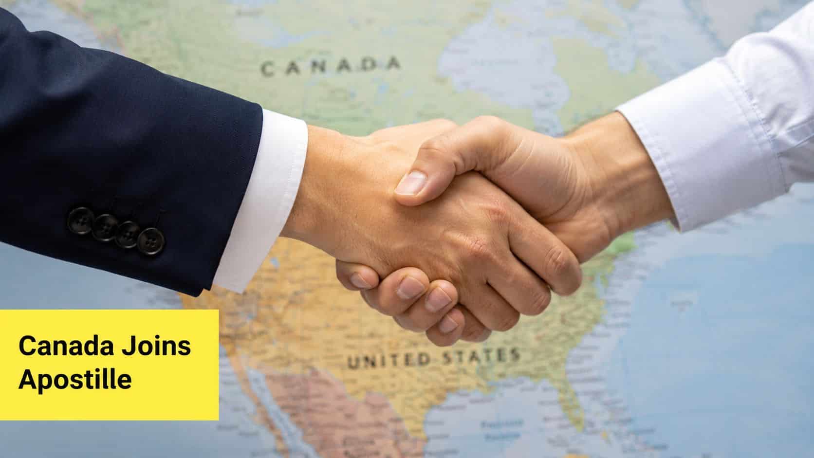 A professional handshake over a world map background with text indicating Canada joins the Apostille convention.
